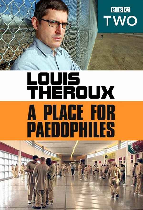 Louis Theroux: A Place for Paedophiles Poster 3