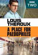 Louis Theroux: A Place for Paedophiles Poster 5
