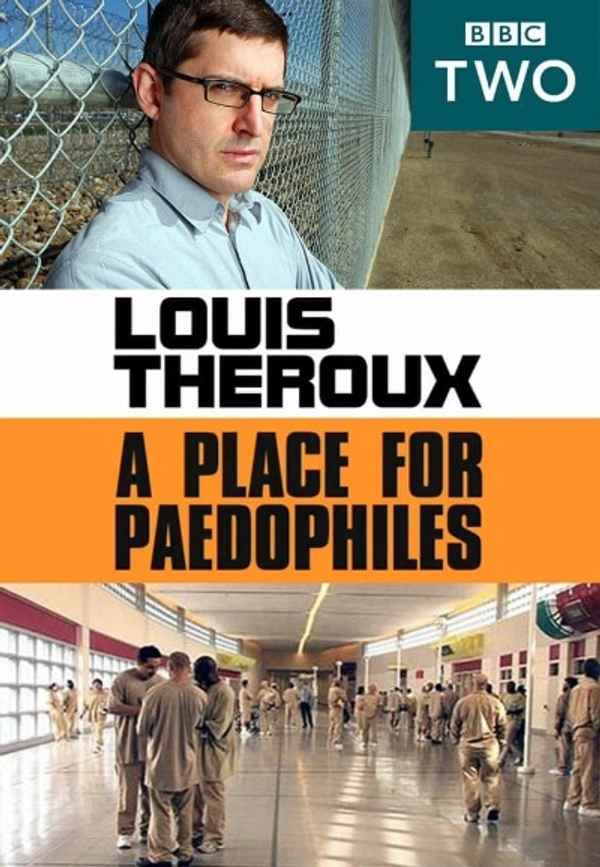 Louis Theroux: A Place for Paedophiles Poster 5
