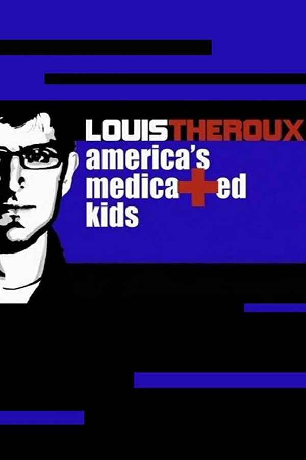 Louis Theroux: America's Medicated Kids Poster 1