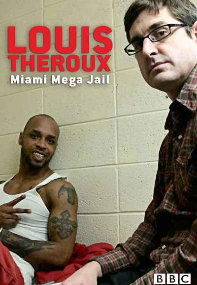 Louis Theroux: Miami Mega-Jail