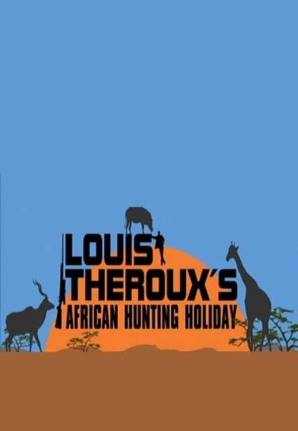 Louis Theroux's African Hunting Holiday Poster 4