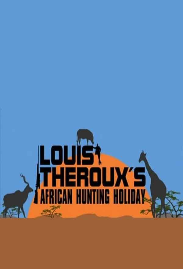 Louis Theroux's African Hunting Holiday Poster 3