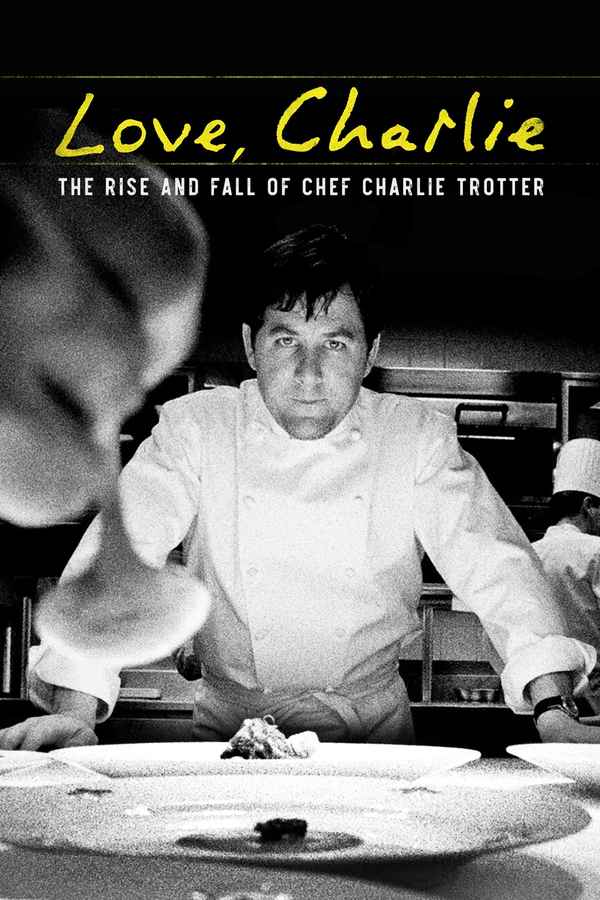 Love, Charlie: The Rise and Fall of Chef Charlie Trotter Poster 3