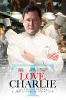 Love, Charlie: The Rise and Fall of Chef Charlie Trotter Poster 1