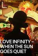 Love Infinity – When The Sun Goes Quiet Poster 3