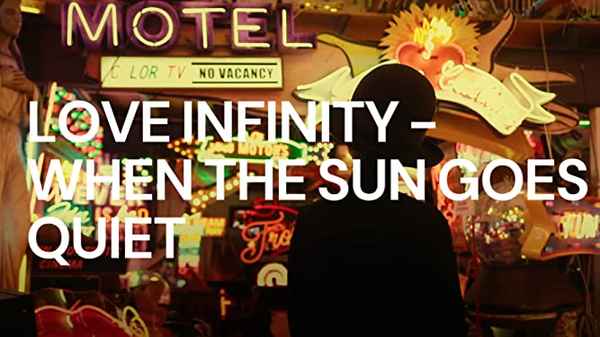 Love Infinity – When The Sun Goes Quiet Poster 2