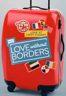 Love Without Borders Poster 5