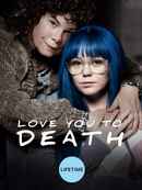 Love You To Death Poster 1