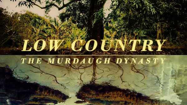 Low Country: The Murdaugh Dynasty Poster 7
