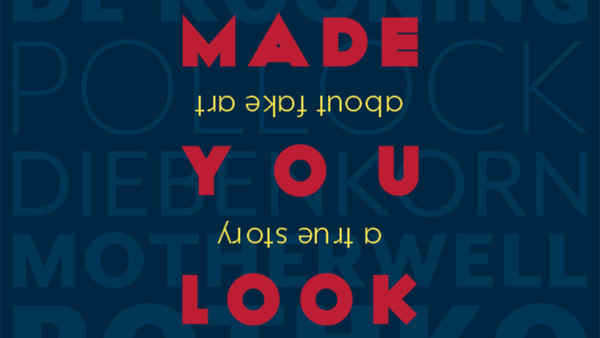Made You Look: A True Story About Fake Art Poster 1
