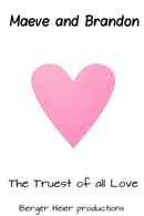 Maeve and Brandon: The Truest of all Love Poster 1