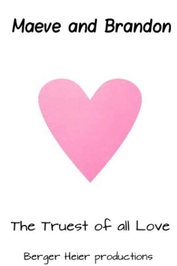 Maeve and Brandon: The Truest of all Love Poster 1