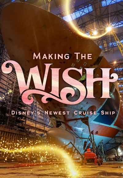 Making The Disney Wish: Disney’s Newest Cruise Ship