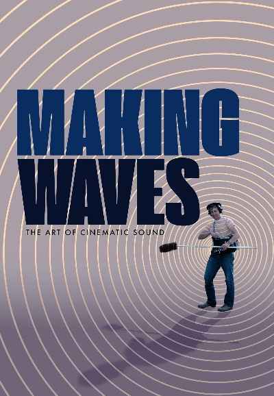 Making Waves : The Art of Cinematic Sound