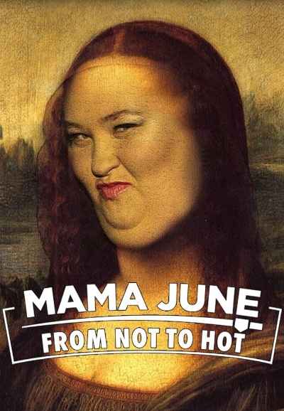 Mama June: From Not to Hot