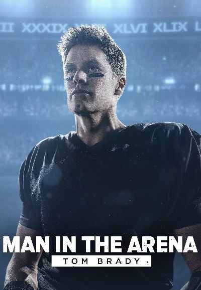 Man in the Arena: Tom Brady