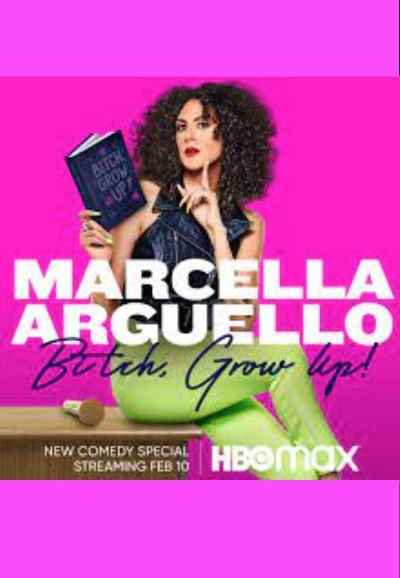 Marcella Arguello: Bitch, Grow Up!