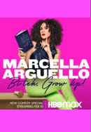 Marcella Arguello: Bitch, Grow Up! Poster 4