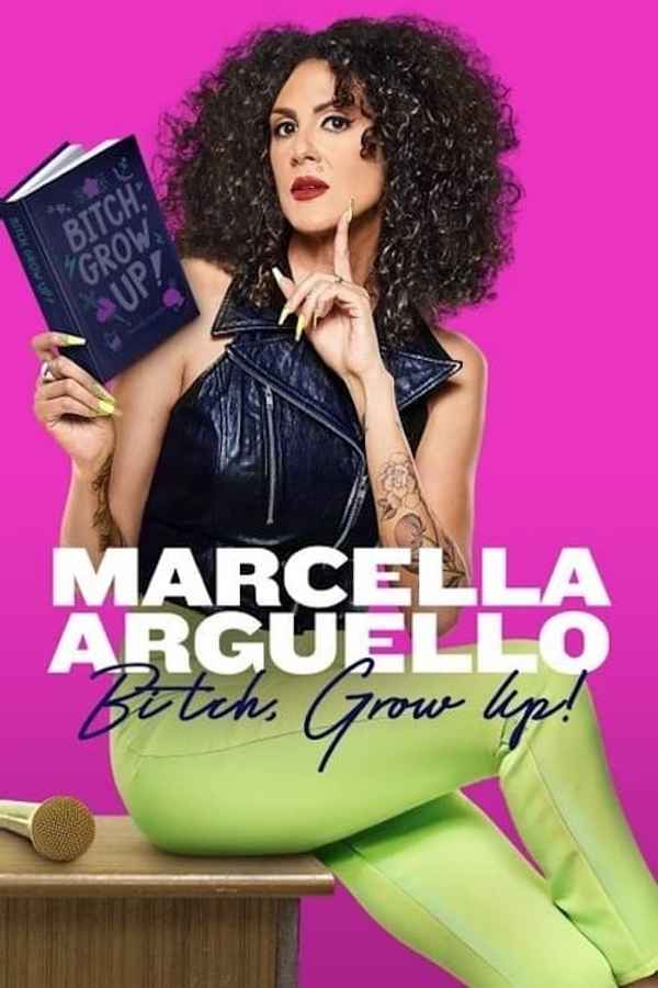 Marcella Arguello: Bitch, Grow Up! Poster 3