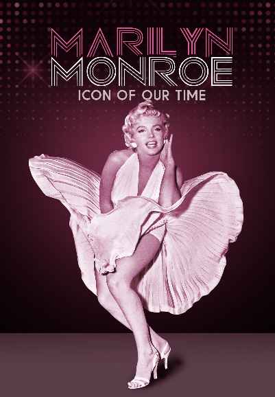 Marilyn Monroe: Icon of Our Time