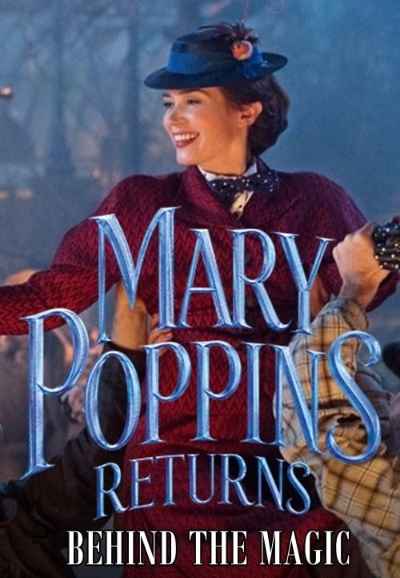 Mary Poppins Returns: Behind the Magic