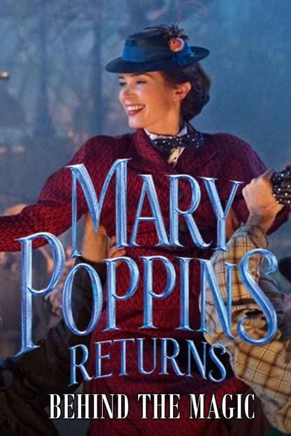 Mary Poppins Returns: Behind the Magic Poster 3
