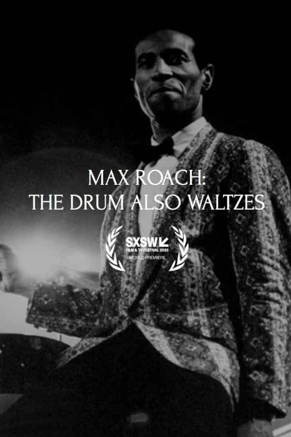 Max Roach: The Drum Also Waltzes Poster 1