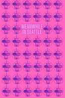 meanwhile in seattle... Poster 1