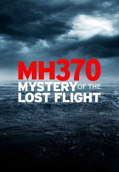 MH370: Mystery of the Lost Flight