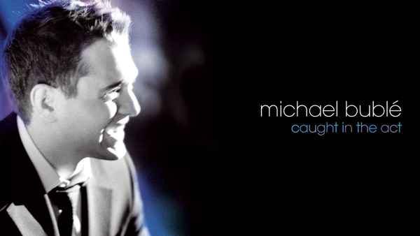 Michael Bublé - Caught In The Act Poster 2
