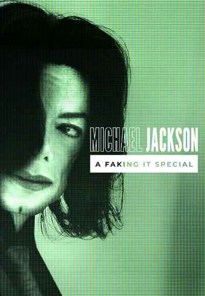 Michael Jackson: A Faking It Special