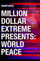Million Dollar Extreme Presents: World Peace Poster 1