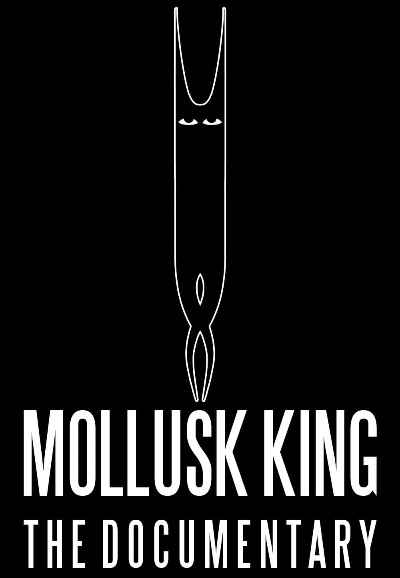 Mollusk King: The Documentary