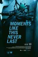 Moments Like This Never Last Poster 5