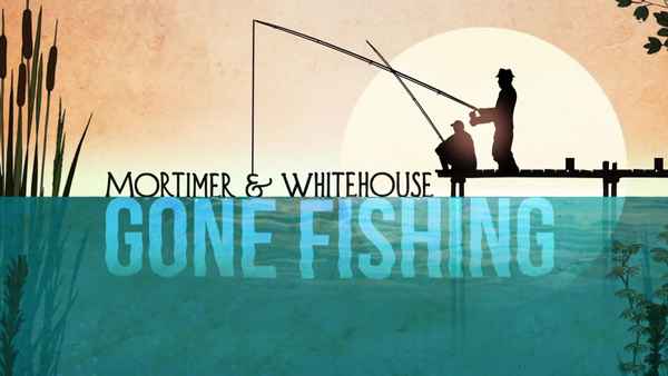 Mortimer & Whitehouse: Gone Fishing Poster 6