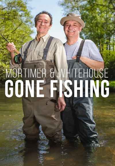 Mortimer & Whitehouse: Gone Fishing