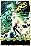 Mutant Pumpkins from Outer Space Poster 4
