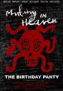 Mutiny in Heaven: The Birthday Party Poster 4