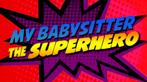 My Babysitter the Superhero Poster 1