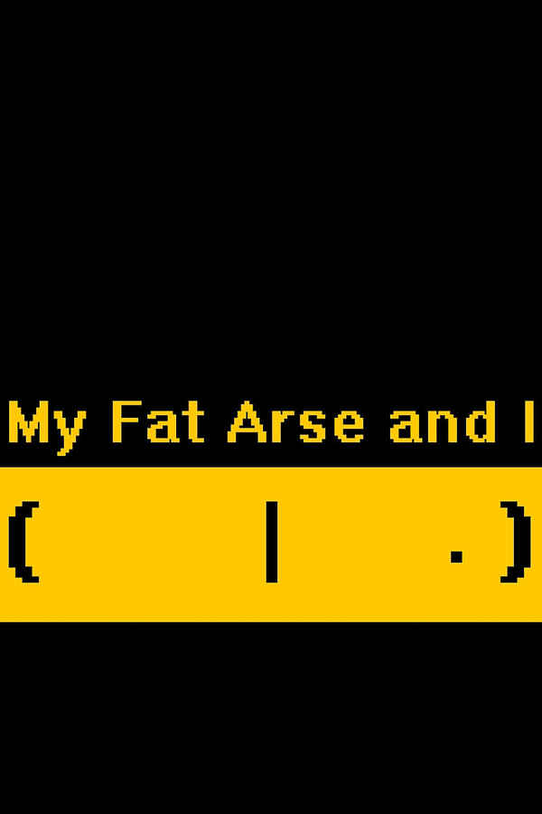 My Fat Arse and I Poster 5