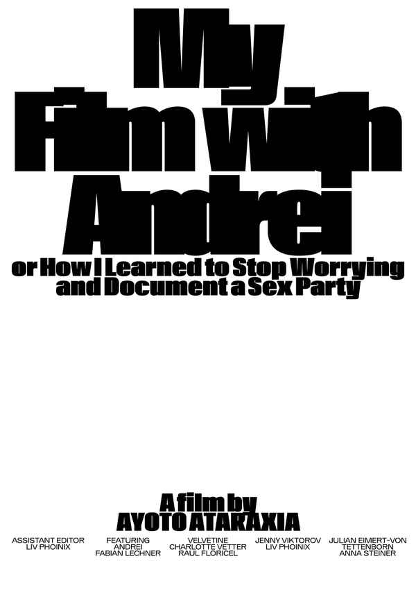 My Film with Andrei, Or: How I Learned to Stop Worrying and Document a Sex Party. Poster 3