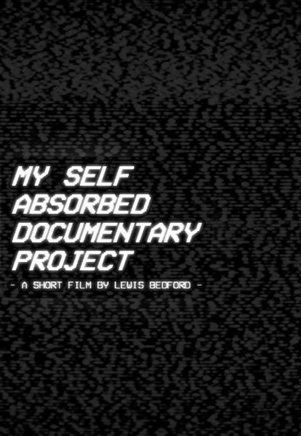 My Self Absorbed Documentary Project Poster 4