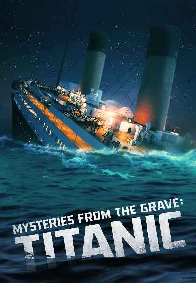 Mysteries From The Grave: Titanic