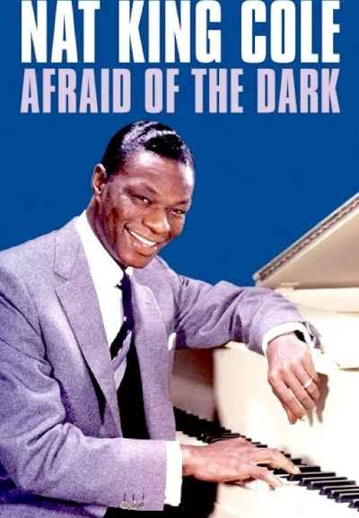 Nat King Cole: Afraid of the Dark