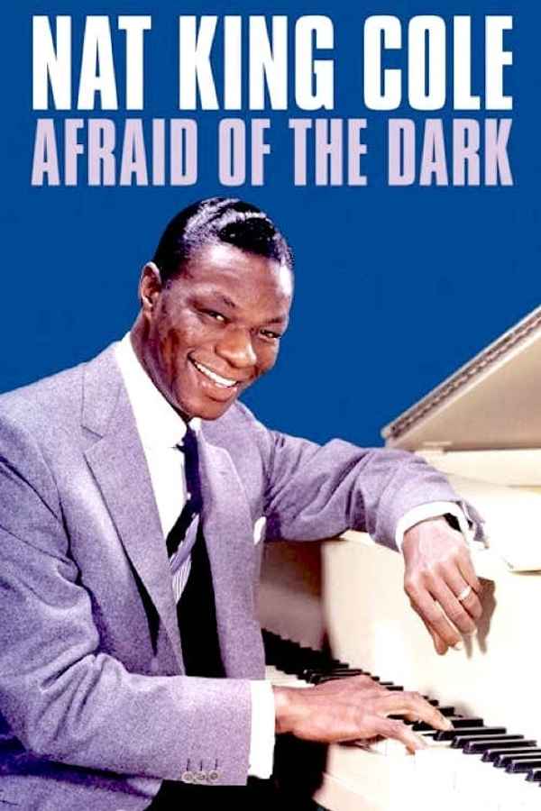 Nat King Cole: Afraid of the Dark Poster 1
