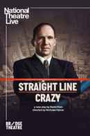 National Theatre Live: Straight Line Crazy Poster 4