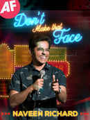 Naveen Richard: Don't Make That Face Poster 1
