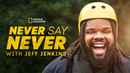 Never Say Never with Jeff Jenkins Poster 6