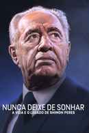 Never Stop Dreaming: The Life and Legacy of Shimon Peres Poster 4
